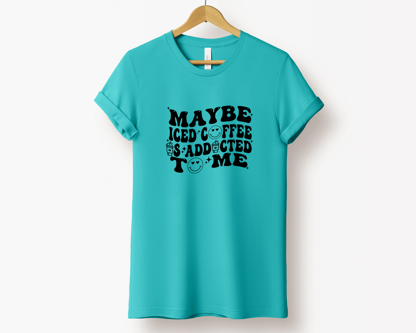 Maybe Iced Coffee is Addicted to Me Tee