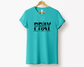 Pray Through It, On It, Over It Tee