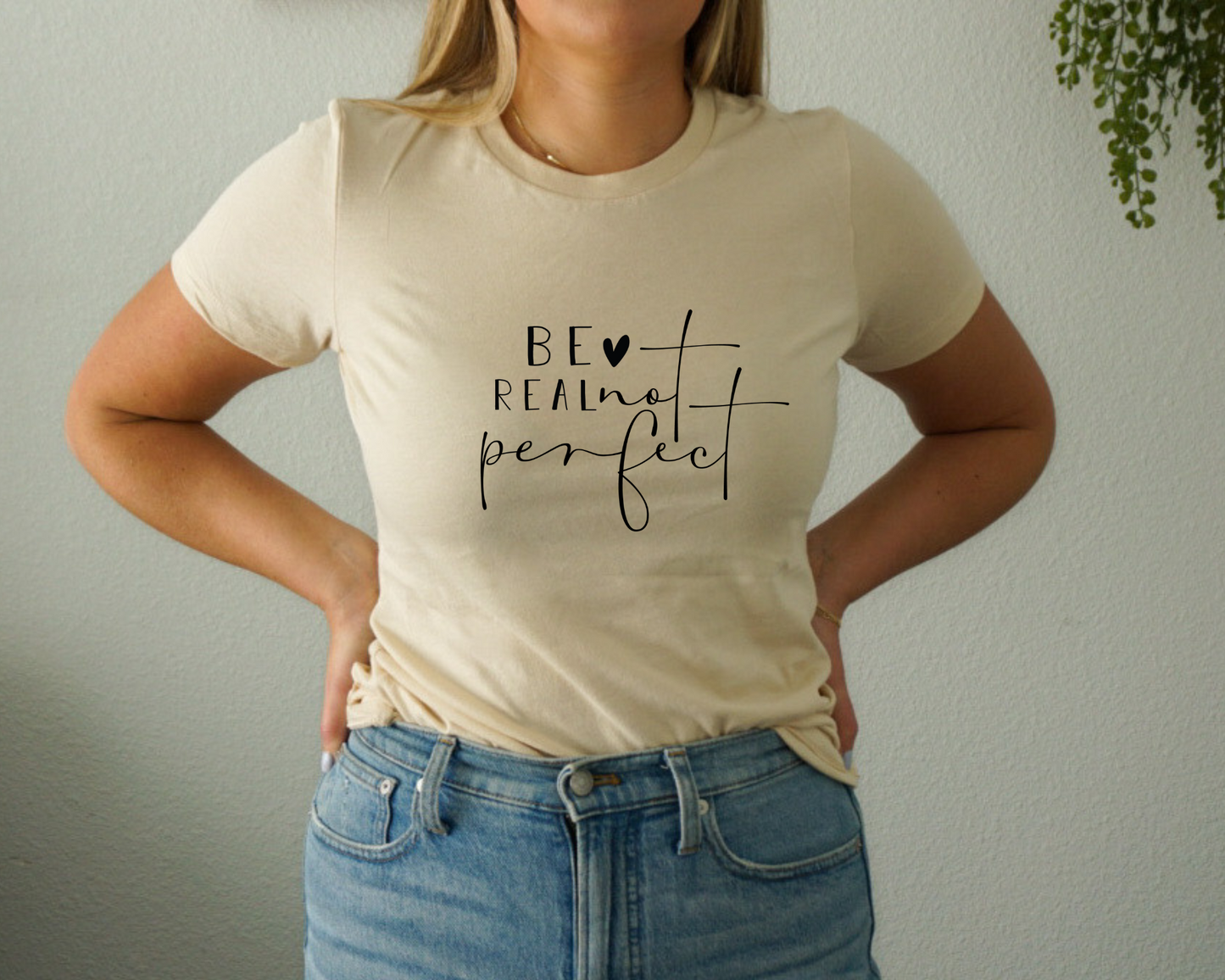 Be Real Not Perfect Tee