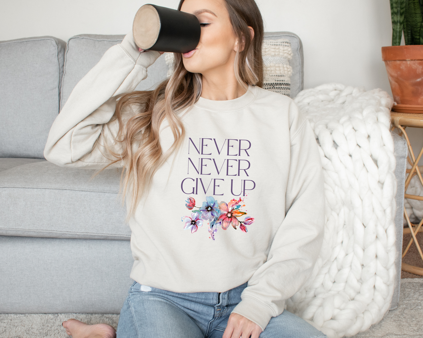 Never Never Give Up Sweatshirt