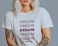 Dreams Do Come True Tee