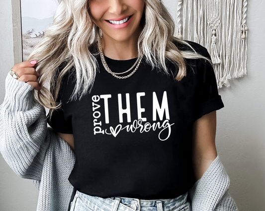 Prove Them Wrong Tee