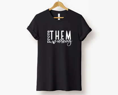 Prove Them Wrong Tee