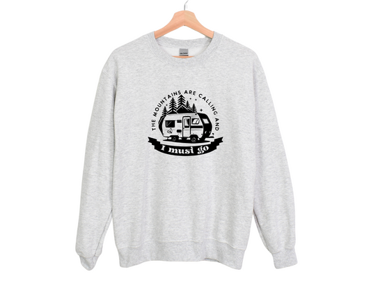 The Mountains Are Calling and I Must Go Sweatshirt