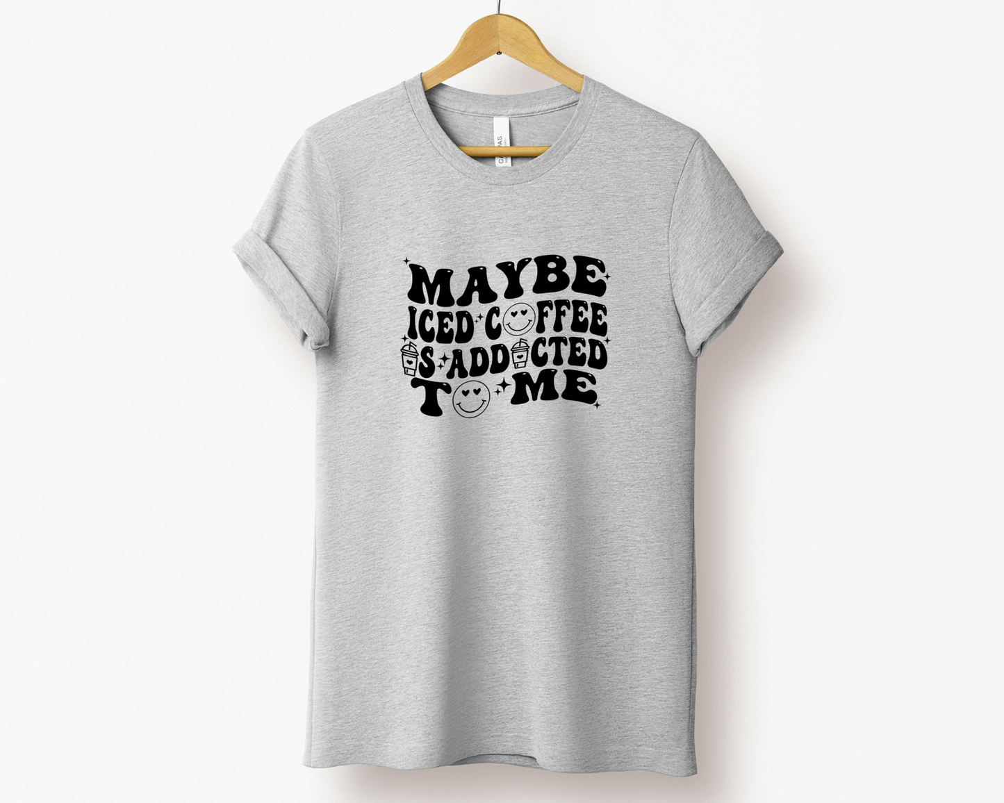 Maybe Iced Coffee is Addicted to Me Tee