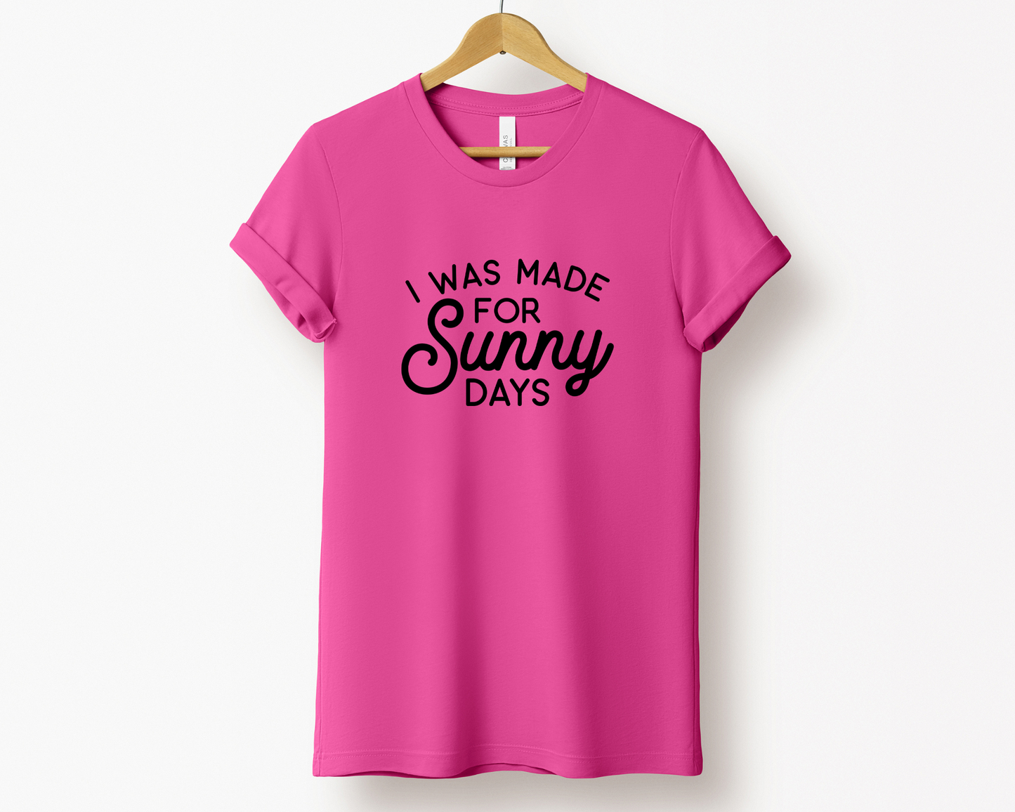 I Was Made for Sunny Days Tee