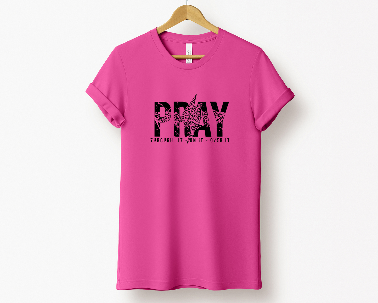 Pray Through It, On It, Over It Tee