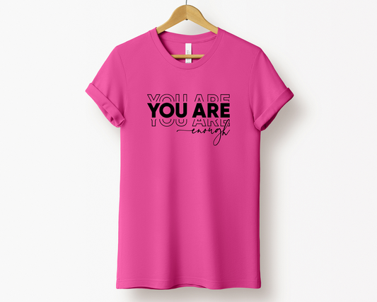 You Are Enough Tee