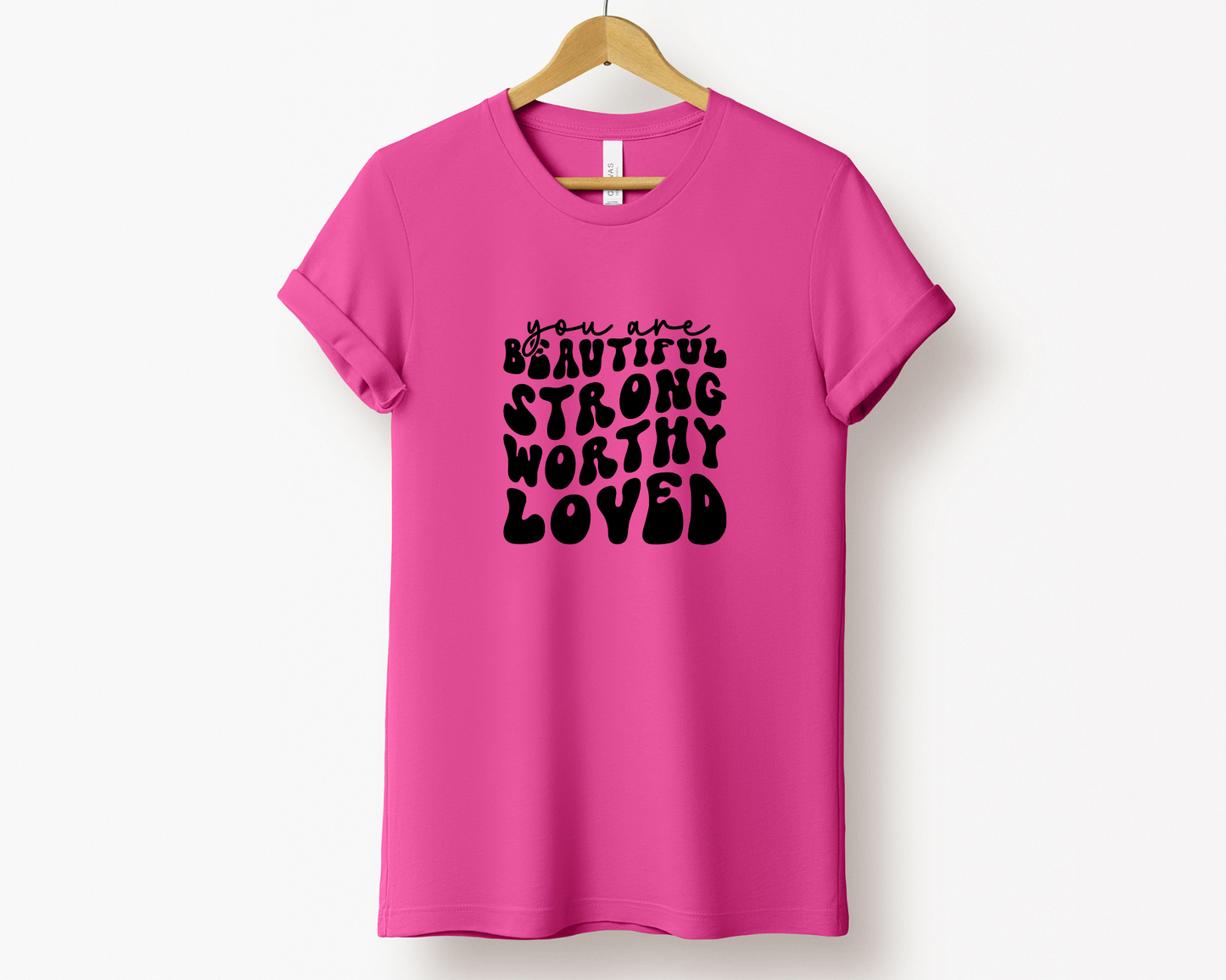 You are Beautiful Strong Worthy Loved Tee