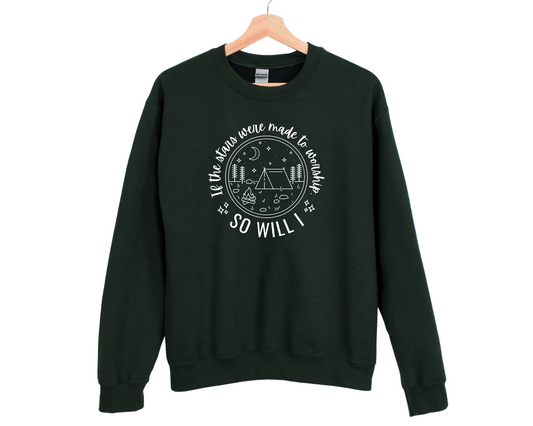 If the Stars Were Made to Worship so Will I Sweatshirt