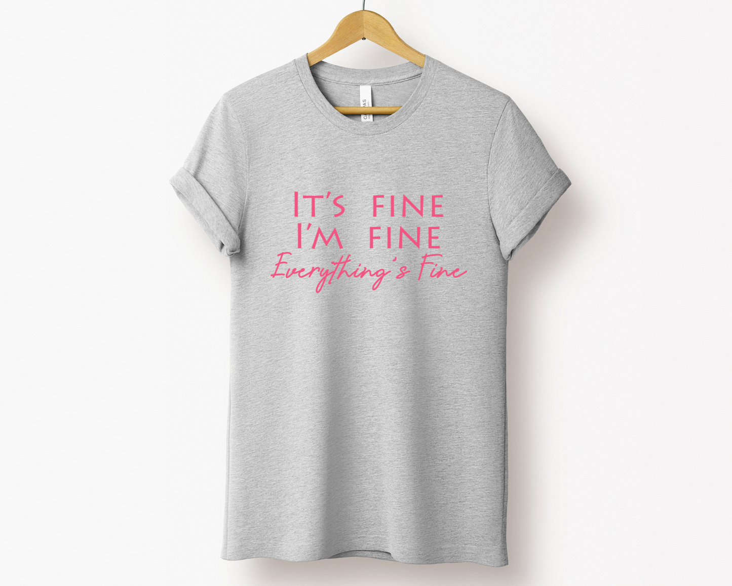 It's Fine, I'm Fine, Everything is Fine Tee