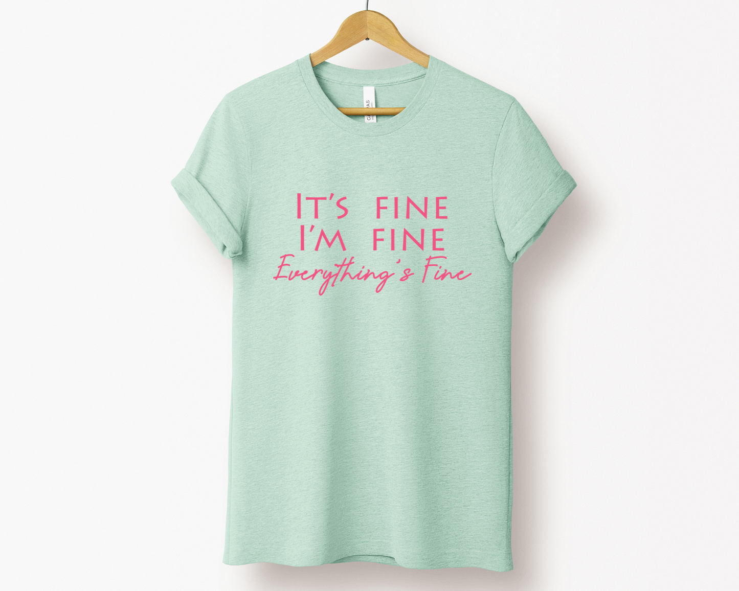 It's Fine, I'm Fine, Everything is Fine Tee