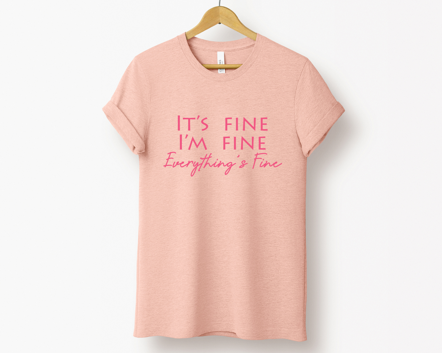 It's Fine, I'm Fine, Everything is Fine Tee