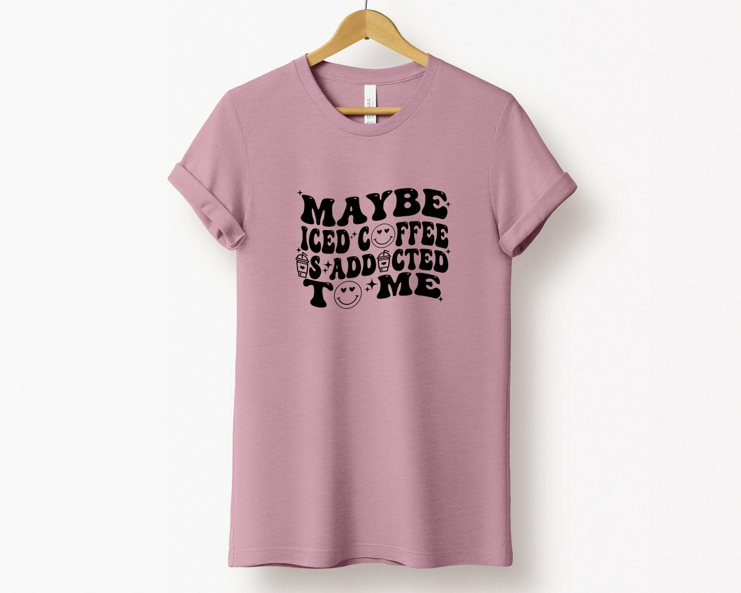 Maybe Iced Coffee is Addicted to Me Tee