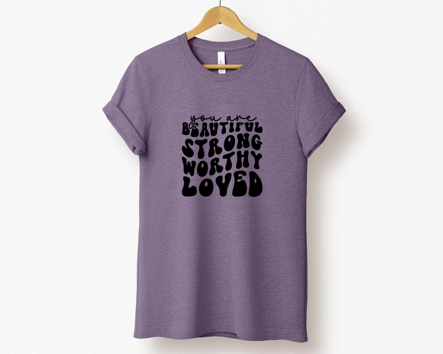 You are Beautiful Strong Worthy Loved Tee