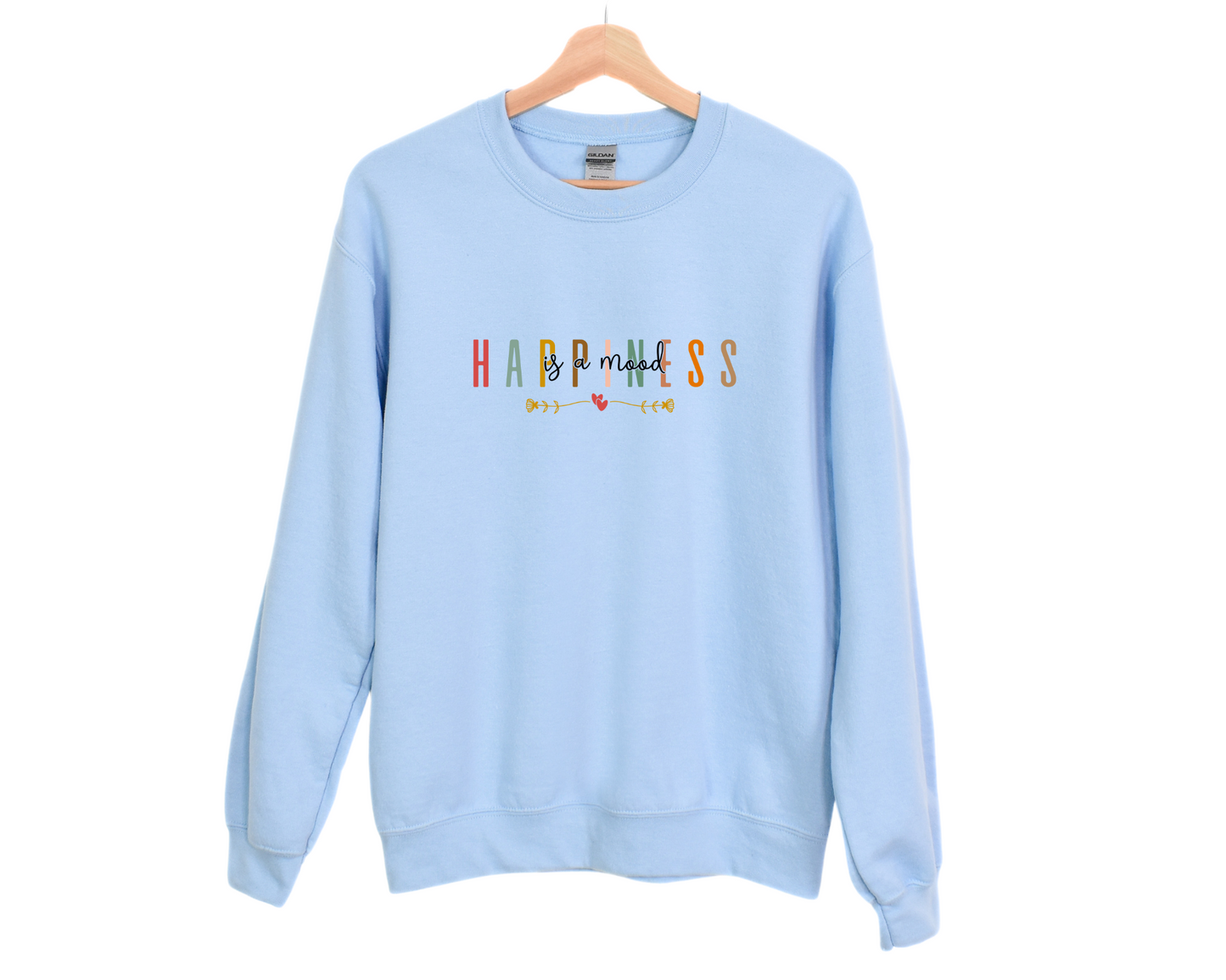 Happiness is a Mood Sweatshirt