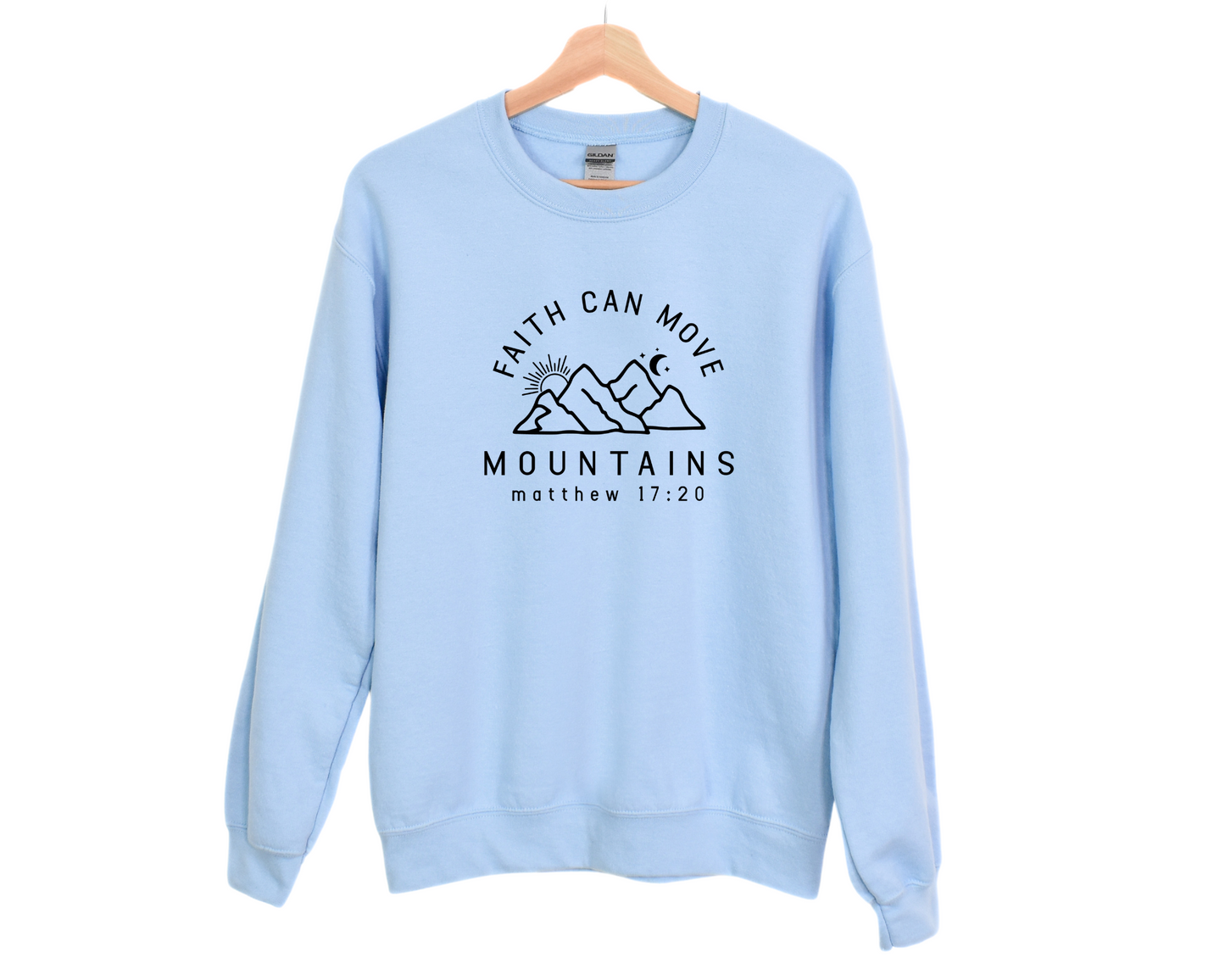 Faith Can Move Mountains Sweatshirt