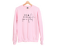 Be Real Not Perfect Sweatshirt