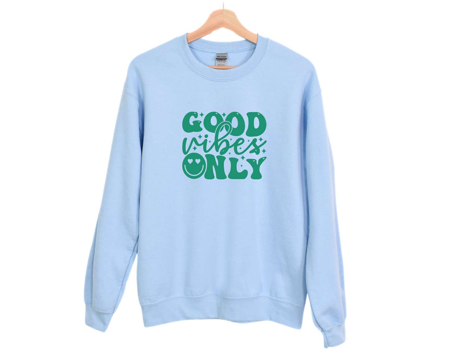 Good Vibes Only Sweatshirt