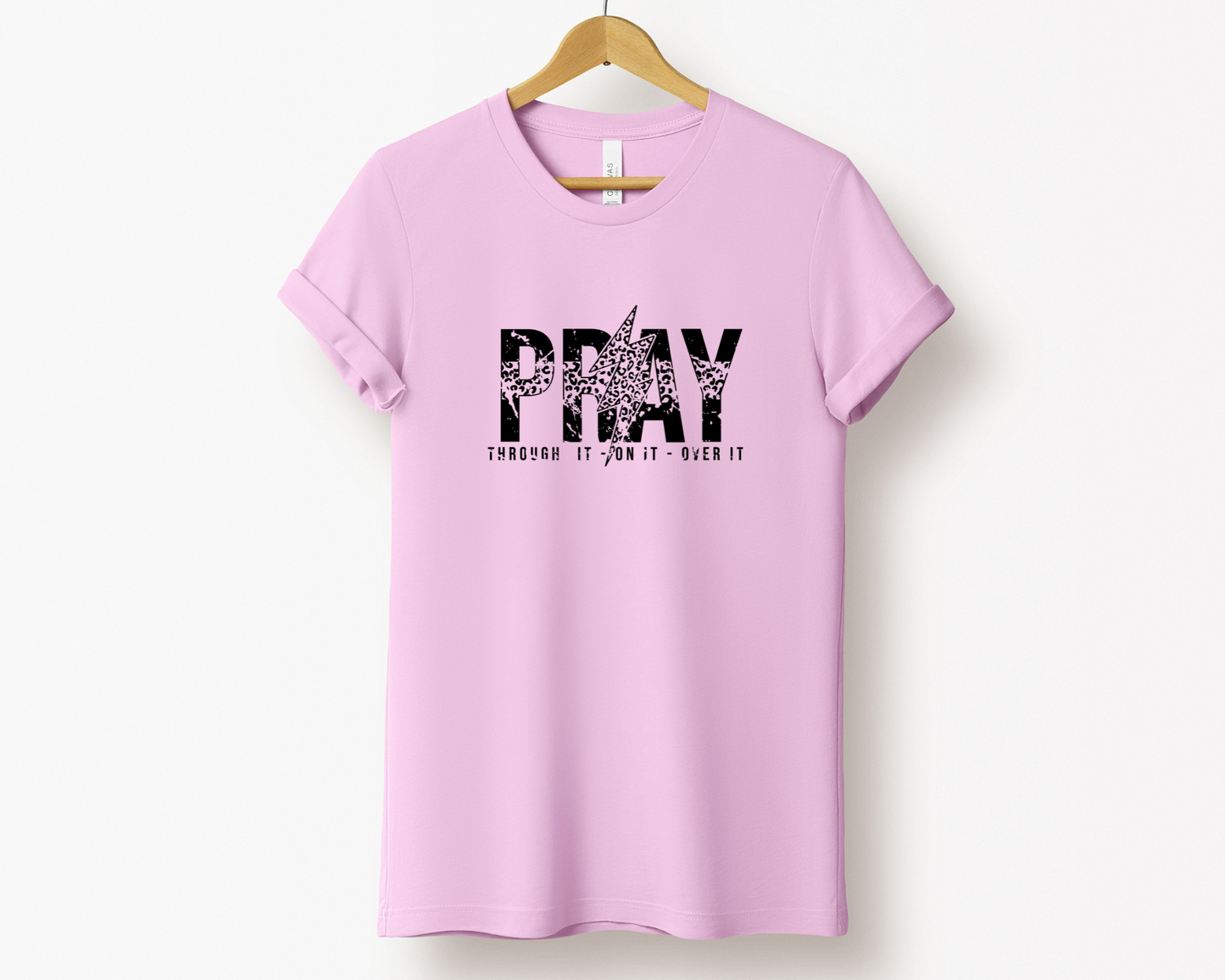 Pray Through It, On It, Over It Tee