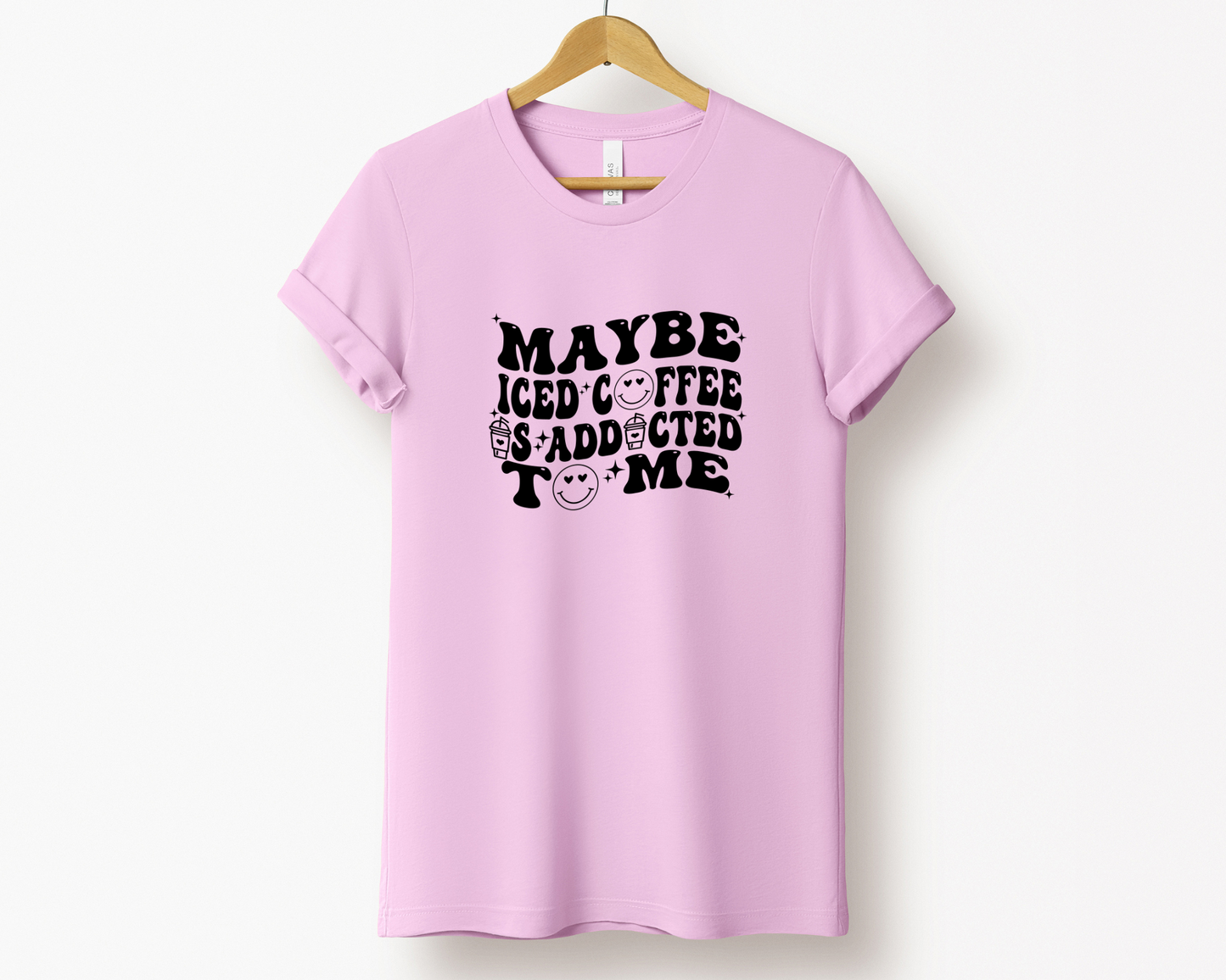 Maybe Iced Coffee is Addicted to Me Tee