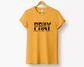 Pray Through It, On It, Over It Tee