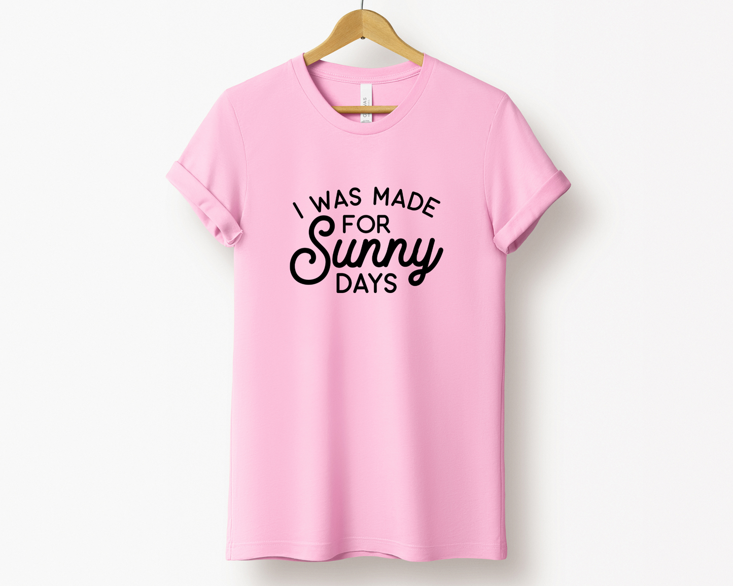 I Was Made for Sunny Days Tee