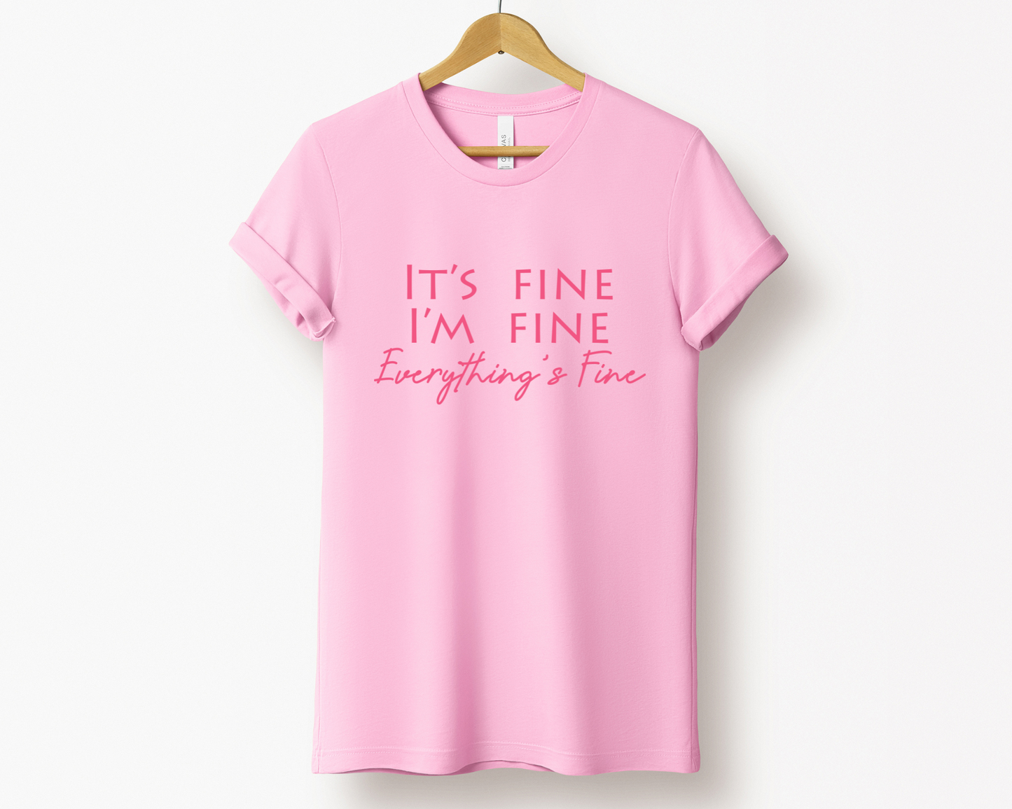 It's Fine, I'm Fine, Everything is Fine Tee