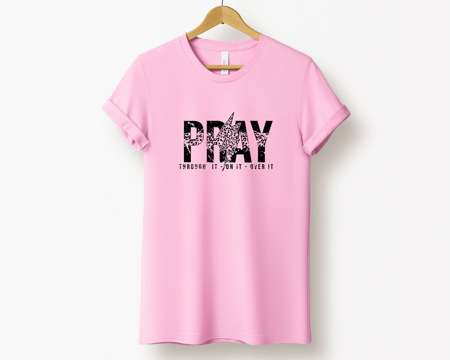 Pray Through It, On It, Over It Tee