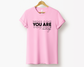 You Are Enough Tee