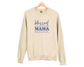 Blessed Mama Sweatshirt