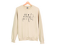 Be Real Not Perfect Sweatshirt