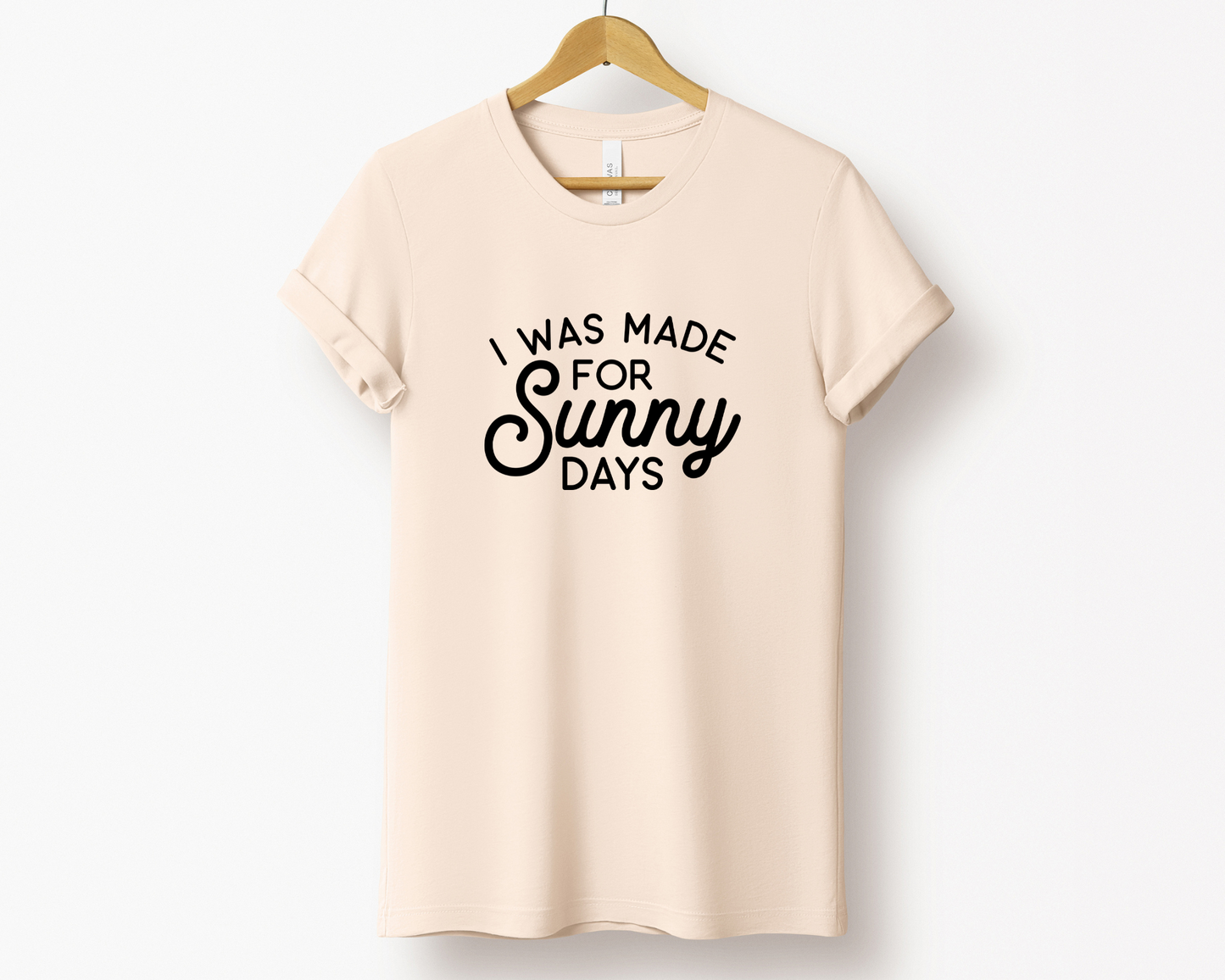 I Was Made for Sunny Days Tee