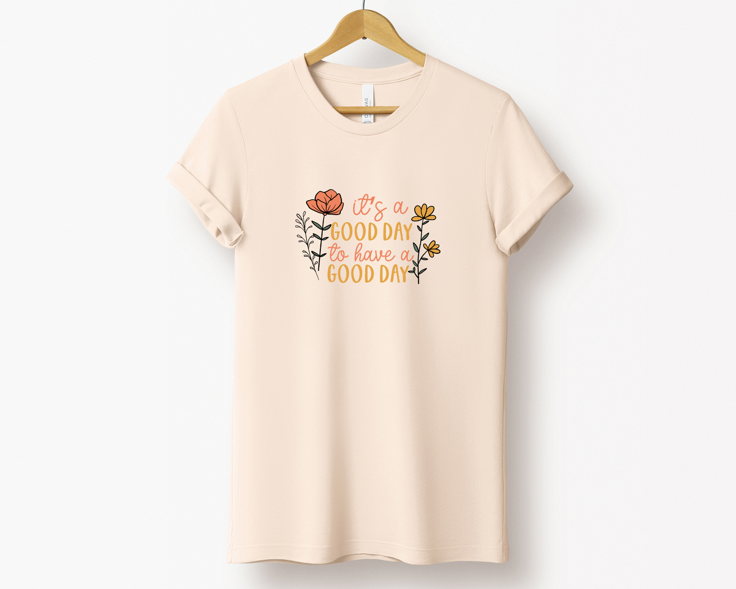 It's a Good Day to Have a Good Day Tee