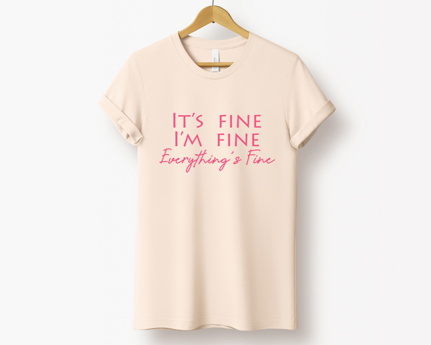 It's Fine, I'm Fine, Everything is Fine Tee