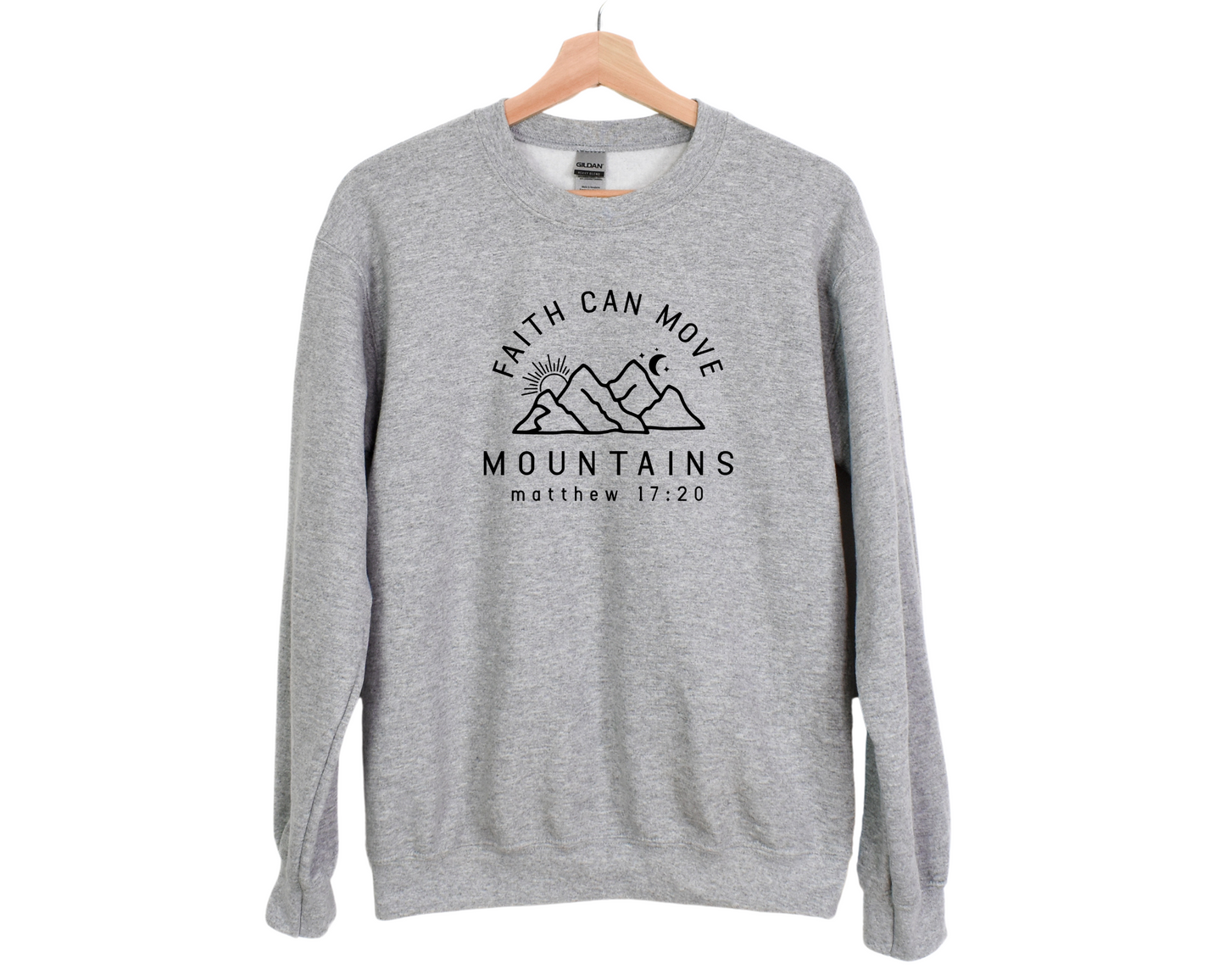 Faith Can Move Mountains Sweatshirt