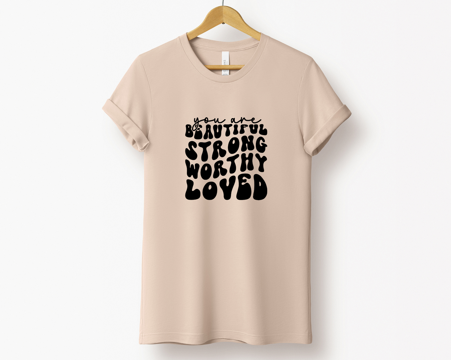 You are Beautiful Strong Worthy Loved Tee