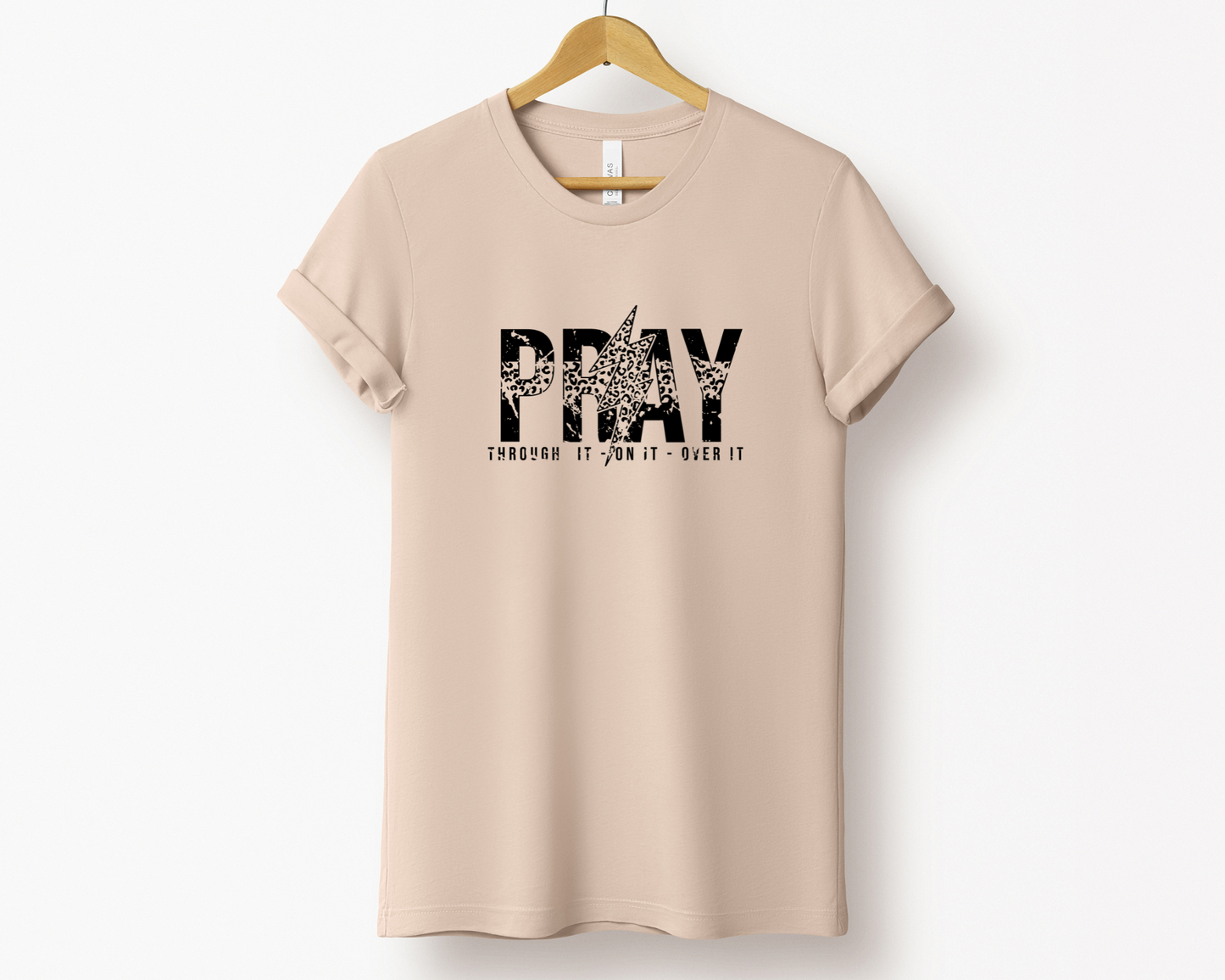 Pray Through It, On It, Over It Tee