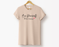 Be Yourself and Don't Apologize Tee