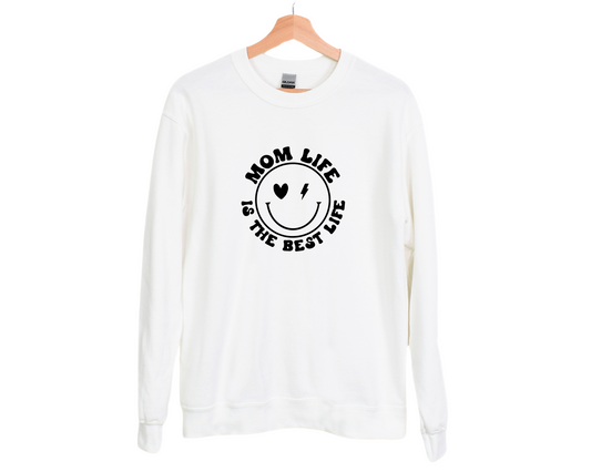 Mom Life is the Best Life Sweatshirt