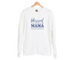 Blessed Mama Sweatshirt