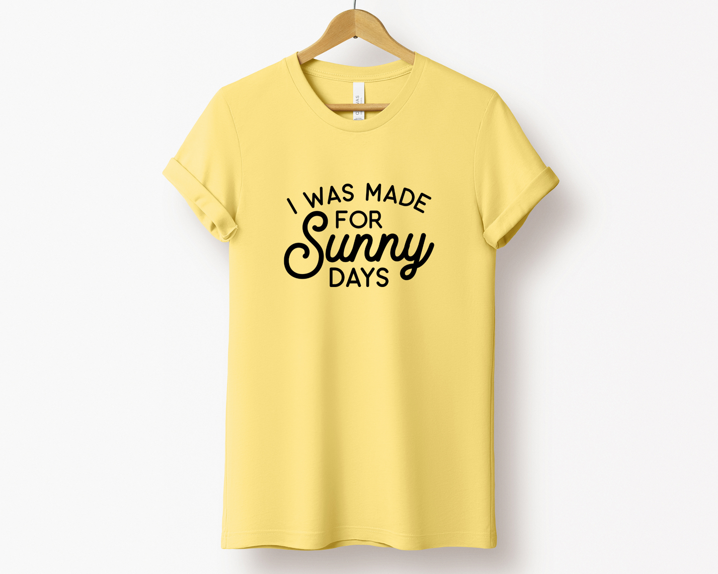 I Was Made for Sunny Days Tee