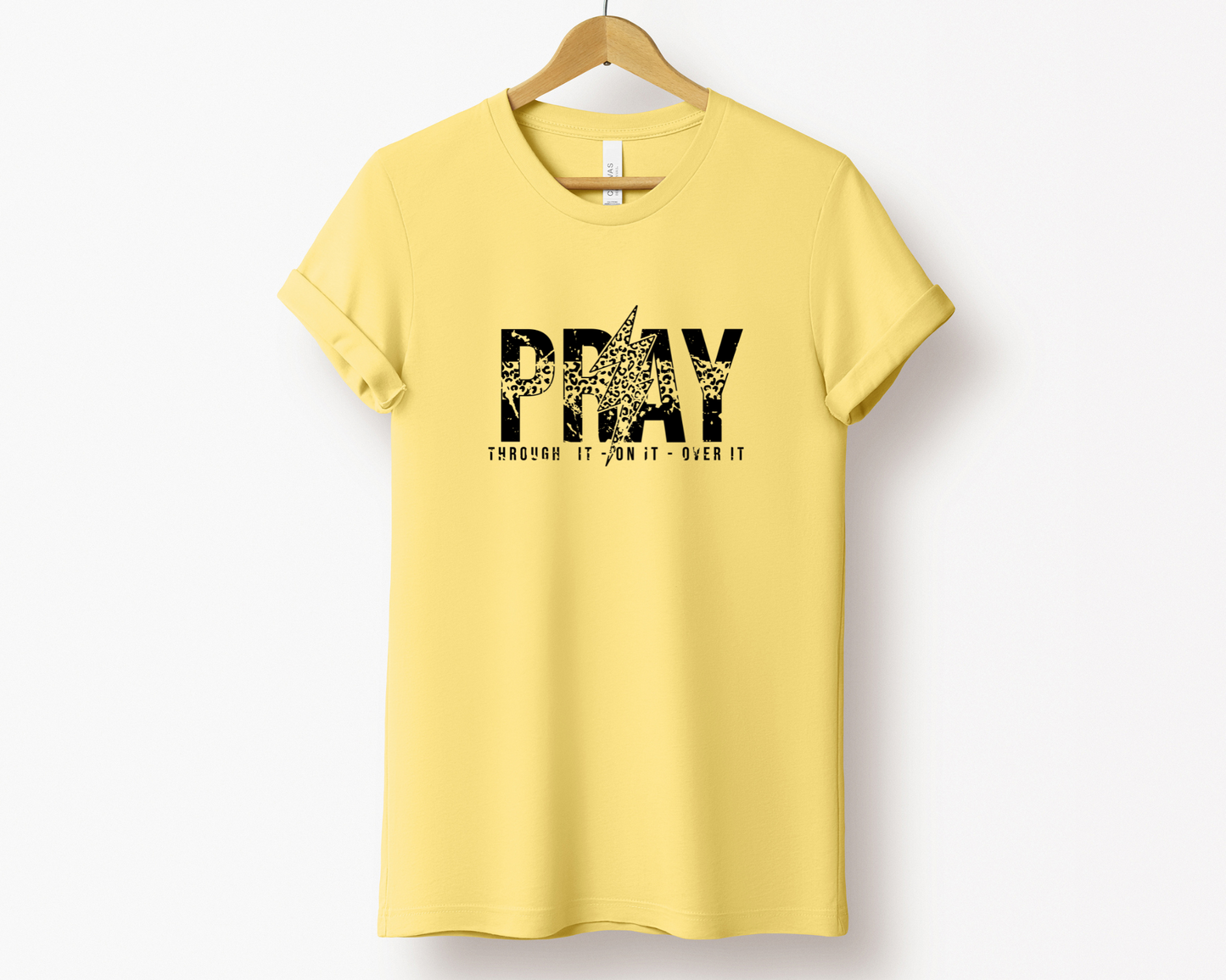 Pray Through It, On It, Over It Tee